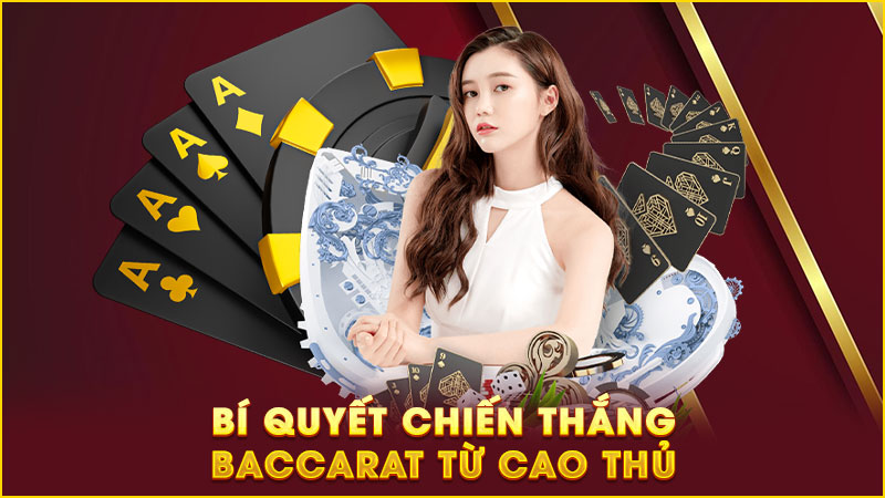bí quyết chiến thắng baccarat từ cao thủ