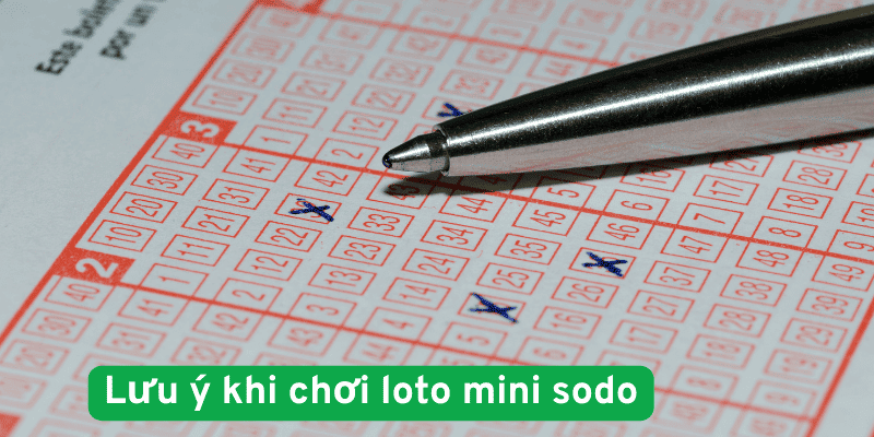 lưu ý khi chơi loto mini sodo